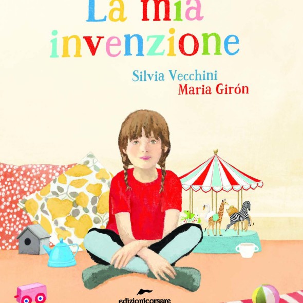 La mia invenzione, Silvia Vecchini, Maria Giron, Edizioni Corsare