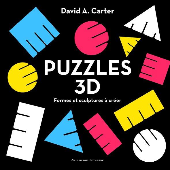 Puzzles 3D Formes et sculptures à créer, David A. Carter, Gallimard Jeunesse